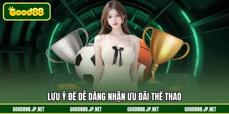 Lưu ý để dễ dàng nhận ưu đãi thể thao
