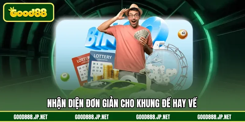 Nhận diện đơn giản cho khung đề hay về